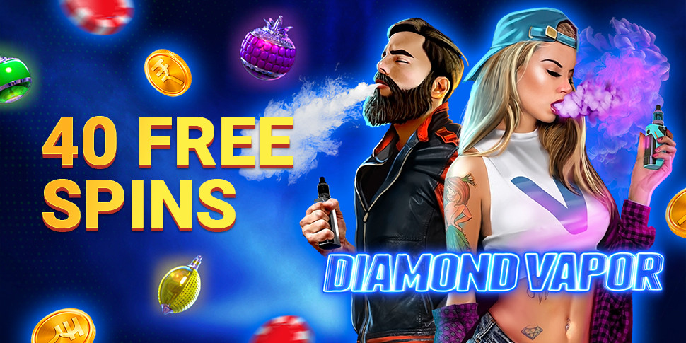 40 Free Spins in Diamond Vapor